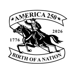 Retro logo style illustration showing Paul Revere, American patriot riding horse in 1775 to alert the minutemen of the British troops with words America 250 Birth of a Nation.