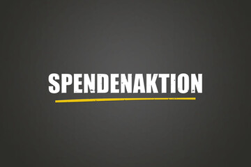 Fototapeta premium Spendenaktion (Fundraiser) - A blackboard with white text.