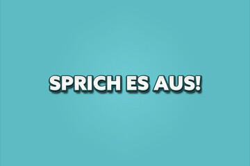 Sprich es aus (Say it) - A turquoise banner illustration with white text.