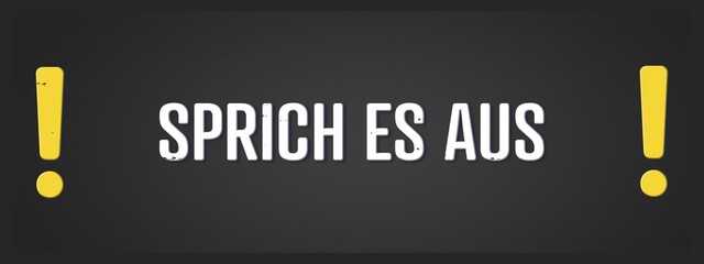 Sprich es aus (Say it) - A blackboard illustration with white text.