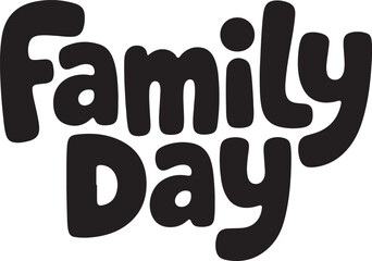 Handwritten black text &ldquo;family day&rdquo; with a playful and rounded typeface, celebrating togetherness