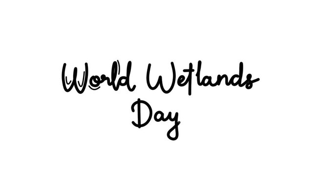 World Wetlands Day One line continuous animated typography intro outro animation video, hand drawn calligraphy monoline lettering vintage text on background single line art black type on white bg back