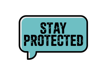 Obraz premium blue speech bubble with stay protected text