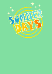 Summer days poster, green background.	