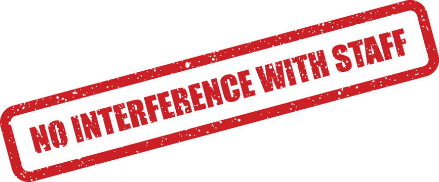 A distressed red rectangular rubber stamp prominently displaying a warning against interfering with staff members