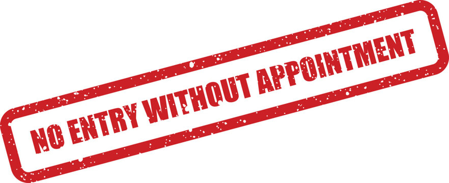 A textured red rubber stamp clearly displays no entry without appointment on a white background
