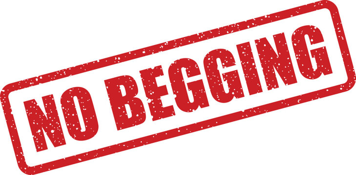 Prominent red grunge rubber stamp featuring the explicit NO BEGGING text on a clean white backdrop