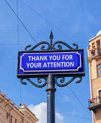 Fototapeta premium Thank you for your attention symbol. Concept words Thank you for your attention on beautiful blue road sign. Beautiful blue sky background. Business thank you for your attention concept. Copy space.