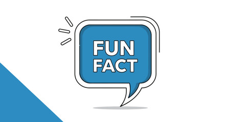 A bright blue speech bubble with the words "FUN FACT" in white text, symbolizing information sharing.