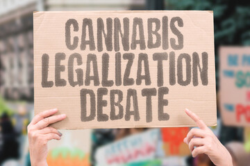 "Cannabis Legalization Debate" Marijuana laws spark controversy. LEGALIZATION. DEBATE. LAWS. POLICY. CONTROVERSY.