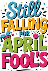Obraz premium Colorful typography reading still falling for april fool s with whimsical details