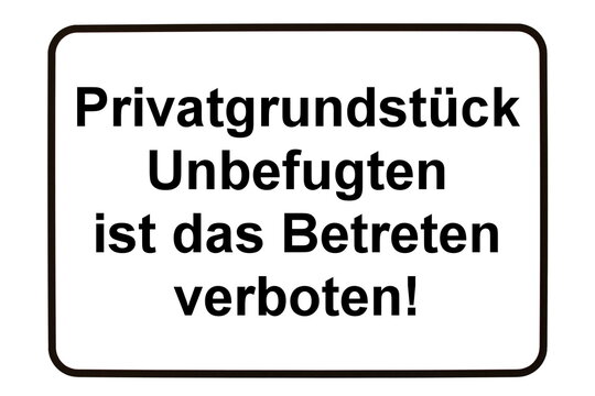 Schild mit der Aufschrift: Privatgrundst&uuml;ck Unbefugten ist das Beterten verboten