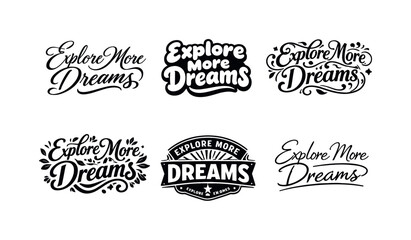 Fototapeta premium Dream Lettering Variations. Explore More Dreams. Set lettering. harmonious lettering variations of the same emblematic concept, each with different artistic