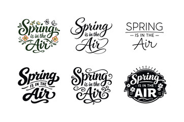 Fototapeta premium Spring Lettering Variations. Spring is in the Air. Set lettering. harmonious lettering variations of the same emblematic concept, each with different artistic