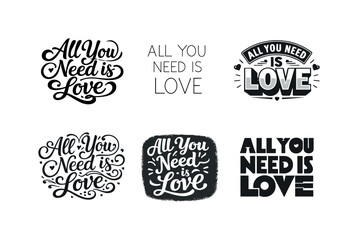 Obraz premium Love Lettering Styles. All you need is love. Set lettering. harmonious lettering variations of the same emblematic concept, each with different artistic