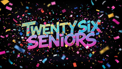 Naklejka premium Colorful confetti celebration background with twenty six seniors text