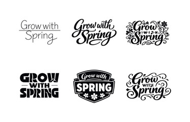 Obraz premium Spring Lettering Variations. Grow with Spring. Set lettering. harmonious lettering variations of the same emblematic concept, each with different artistic