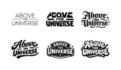 Fototapeta premium Diverse Lettering Styles. Above the Universe. Set lettering. harmonious lettering variations of the same emblematic concept, each with different artistic