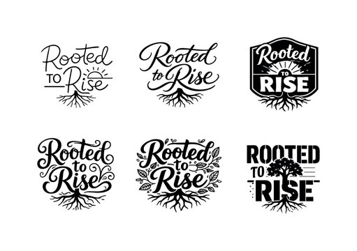 Harmonious Lettering Variations. Rooted to Rise. Set lettering. harmonious lettering variations of the same emblematic concept, each with different artistic