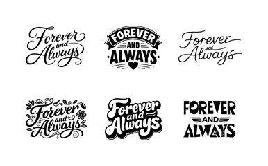 Fototapeta premium Emblematic Lettering Showcase. Forever and always. Set lettering. harmonious lettering variations of the same emblematic concept, each with different artistic