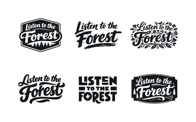 Fototapeta premium Forest Lettering Artistry. Listen to the Forest. Set lettering. harmonious lettering variations of the same emblematic concept, each with different artistic