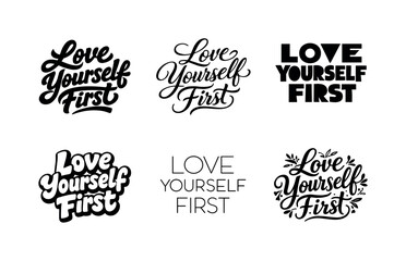 Fototapeta premium Love Yourself Designs. Love Yourself First. Set lettering. harmonious lettering variations of the same emblematic concept, each with different artistic