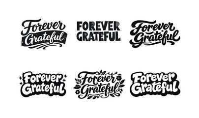 Fototapeta premium Harmonious Lettering Variations. Forever Grateful. Set lettering. harmonious lettering variations of the same emblematic concept, each with different artistic