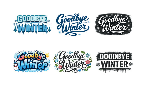 Goodbye Winter Typography. Goodbye Winter Quote. Set lettering. harmonious lettering variations of the same emblematic concept, each with different artistic