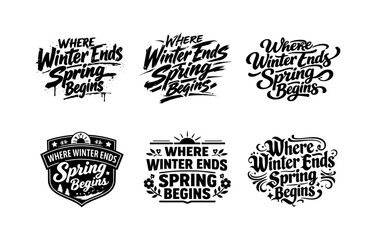 Obraz premium Seasonal Lettering Art. Where winter ends spring begins. Set lettering. harmonious lettering variations of the same emblematic concept, each with different