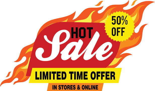 Exciting Hot Sale promotion featuring flames and a 50 percent off discount for limited time offers in stores and online