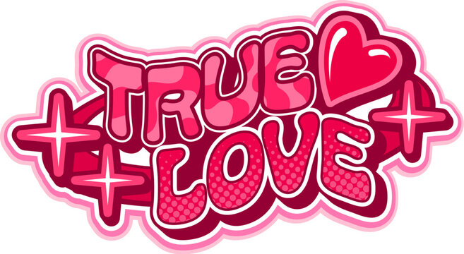 Valentine's red Y2K streetwear true love icon. Romance streetwear text vintage label element, romantic clothing typography funky vector print. St Valentine holiday apparel graphic emblem or icon