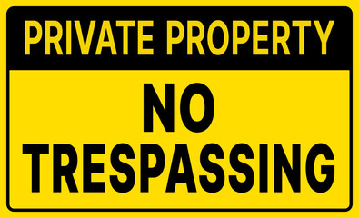 Fototapeta premium Private Property No Trespassing Warning Sign, Yellow and Black Security Notice