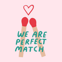 Matches Kissing Vector, Cute phrase - We Are Perfect Match Quote with Heart on Pink, Minimalist Flat Romance Illustration