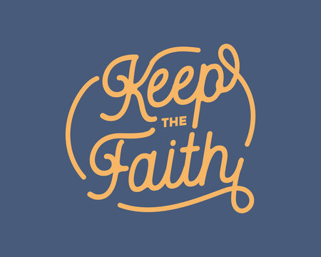 Keep The Faith Inspirational Typography Design.