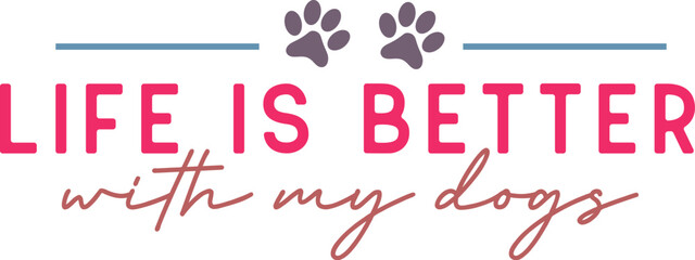 Life is better with my dogs svg png design, dog mom svg, dog mom png, dog mom shirt, dog mom social club, life is better with my dogs, dog lover svg, dog lover png, dog mom life, pet mom svg, pet love