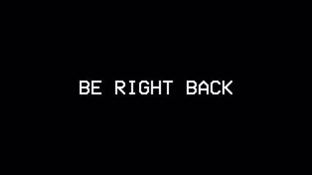 Animated Be Right Back Text on Black Background. 4k video