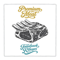 Hand drawn tomahawk ribeye steak illustration in vintage engraving style with premium meat lettering. Single beef cut with bone. Perfect for butcher branding, labels, menus, posters, and packaging.