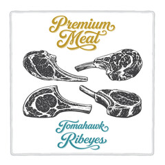Hand drawn tomahawk ribeye steak set in vintage engraving style with premium meat lettering. Beef cuts shown from different angles. Perfect for butcher branding, labels, menus, posters, and packaging.