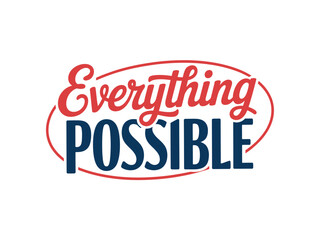 A motivational phrase 'Everything Possible' in a stylized logo design