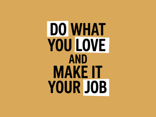 Fototapeta premium A motivational quote about following your passion and turning it into a career