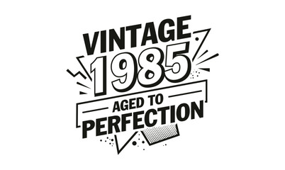 vintage 1985 aged to perfection t shirt design