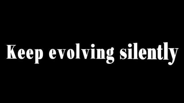 Motivational white text message stating 'Keep evolving silently' is displayed prominently against a solid black background for conceptual inspiration.