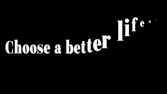 Direct imperative urging the audience to select a superior existence or path, using large white characters angled against an absolute black void for maximum focus.