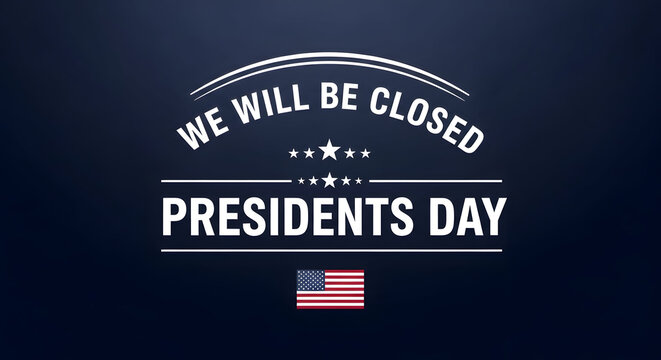 Presidents day closure notice