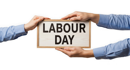 Hands holding wooden sign with labour day text isolated on transparent background
