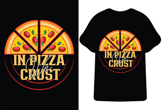 In Pizza We Crust Funny Food Pun T-Shirt Design
