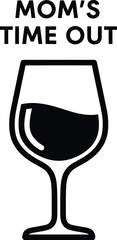 Black text mom's time out above wine glass icon mother relaxation