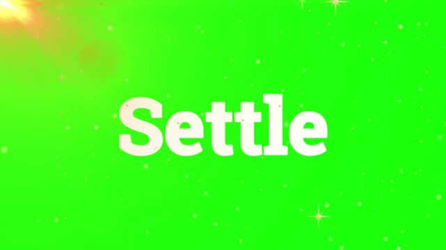 Animated word settle displayed prominently in white text against a vibrant green screen background with subtle sparkling light effects