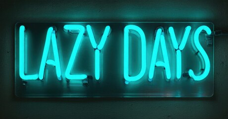 Obraz premium Bright neon sign displays Lazy Days. Turquoise glow contrasts dark background. Simple lettering creates modern aesthetic. Relaxed vibe.