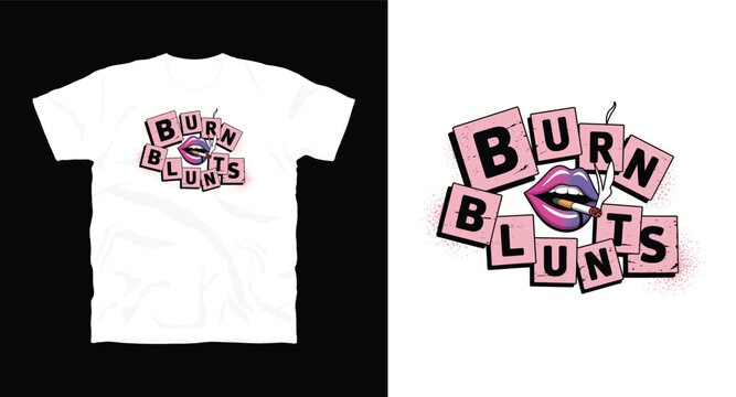 Burn blunts smoking lips with cigarette and pink square letters t-shirt design on white background